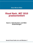Klaus W Wirtz, Klaus Werner Wirtz - Visual Basic .NET 2010 praxisorientiert