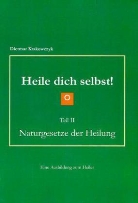 Dietmar Krakowczyk - Heile dich selbst! Teil II