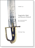 Friedrich Jäger - Ungarischer Säbel und Husaren-Pallasch