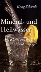 Georg Schwedt - Mineral- und Heilwässer vom Rhein, von der Ahr und der Eifel