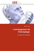 Roland Vocat, Vocat-R - L anosognosie de l hemiplegie