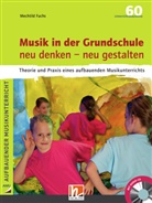 Mechthild Fuchs, Mechtild Fuchs - Musik in der Grundschule neu denken - neu gestalten, m. Audio-CD