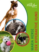 Maria Hense - Der hyperaktive Hund
