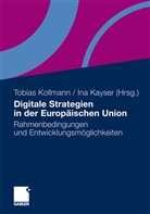 Kayser, Kayser, Ina Kayser, Tobia Kollmann, Tobias Kollmann - Digitale Strategien in der Europäischen Union