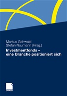 Marku Gehwald, Markus Gehwald, NAUMANN, Naumann, Stefan Naumann - Investmentfonds - eine Branche positioniert sich