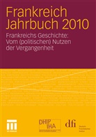 Frank Baasner, df - Deutsch-Französisches Institut, dfi - Deutsch-Französisches Institut, Frank Baasner, Deutsch-Französisches Institut (dfi), dfi - Deutsch-Französisches Institut... - Frankreich Jahrbuch 2010