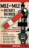 S N Pike, S. N. Pike, S.n. Pike, S. N. Pike M. B. E. - Mile By Mile on Britain''s Railways