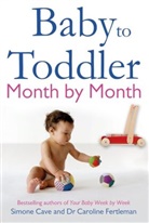 Caroline Cave, Simone Cave, Caroline Fertleman, Dr. Caroline Fertleman - Baby to Toddler Month by Month