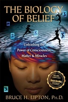 Bruce Lipton, Bruce H. Lipton - The Biology of Belief