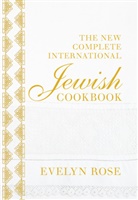 Evelyn Rose, Judi Rose - The New Complete International Jewish Cookbook
