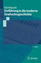 Thomas Vormbaum - Einführung in die moderne Strafrechtsgeschichte