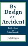 Daljit Singh - By Design or Accident