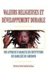 Celestine Colette Fouellefak Kana, Celestine Colette Fouellefak Kana - Valeurs Religieuses Et DSveloppement Durable. Une Approche D