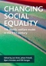 Johan/ Hvinden Fritzell, Jon Kvist, Jonathan Kvist, Johan Fritzell, Johan (Stockholm University/Karolinska Institutet) Fritzell, Bjorn Hvinden... - Changing Social Equality