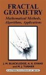 A K Evans, Blackledge, J M Blackledge, J. M. Blackledge, Jonathan M. Blackledge, A K Evans... - Fractal Geometry