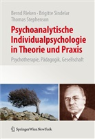 Bern Rieken, Bernd Rieken, Brigitt Sindelar, Brigitte Sindelar, Thoma Stephenson, Thomas Stephenson - Psychoanalytische Individualpsychologie in Theorie und Praxis