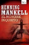 Henning Mankell - El Hombre Inquieto