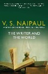 V Naipaul, V S Naipaul, V. S. Naipaul, V.S. Naipaul, V. S. Naipaul - Writer and the World