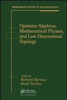 Richard Herman, Richard H. Herman, Bet L. Tanbay, Beta1/4l Tanbay, Betul Tanbay, Betül Tanbay - Operator Algebras, Mathematical Physics, and Low Dimensional Topology