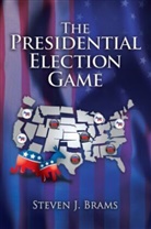 Steven J. Brams, Brams Steven J. - Presidential Election Game