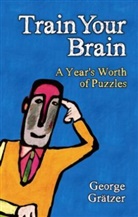 George Gratzer, George (University of Manitoba Gratzer, George A. Gratzer - Train Your Brain