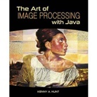 Kenny A. Hunt, Kenny A. (University of Wisconsin Hunt - The Art of Image Processing With Java