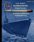United States Navy, United States Navy - U.S. Navy Submarine Torpedo Mark 16 Mod 8 Handbook