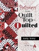 Terry, Sally Terry - Pathways from Quilt Top to Quilted