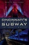 Jacob R Mecklenborg, Jacob R. Mecklenborg - Cincinnati's Incomplete Subway