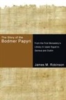 James M. Robinson - The Story of the Bodmer Papyri