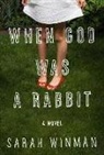 Sarah Winman - When God Was a Rabbit