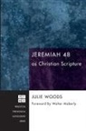 Julie Woods, Julie Irene Woods, Julie/ Moberly Woods - Jeremiah 48 As Christian Scripture