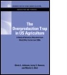 Glenn Johnson, Glenn (North Carolina State University Johnson, Glenn L. Johnson, Glenn L. Quance Johnson, Glenn Quance Johnson, C Leroy Quance... - Overproduction Trap in U.s. Agriculture