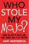 Gary Bertwistle - Who Stole My Mojo?