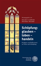 Helmut Schwier, Michael Welker, Helmu Schwier, Helmut Schwier, WELKER, Welker... - Schöpfung: glauben - loben - handeln