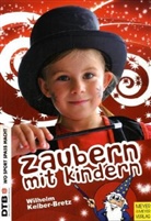 Kelber-Bretz, Wilhelm Kelber-Bretz - Zaubern mit Kindern