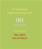 Cornelia E Schray, Cornelia E. Schray, Cornelia Elke Schray - Das Leben wie ein Baum