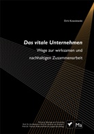 Dirk Kowalewski, Kai Neumann, Andreas von Schubert, Thomas Wilke, Jürgen Zeis - Das vitale Unternehmen