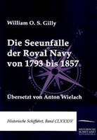 William O S Gilly, William O. S. Gilly, Anto Wielach, Anton Wielach - Die Seeunfälle der Royal Navy von 1793 bis 1857