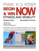 Frank W D Röder, FRANK W. D. RÖDER - BEGIN & WIN FITNESS AND MOBILITY NOW-Optimized walking - Remobilization of the hand
