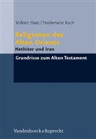 Volker Haas, Volkert Haas, Heidemarie Koch, Walter Beyerlin, Reinhard Gr. Kratz, Reinhard Gregor Kratz... - Grundrisse zum Alten Testament - 1/1: Religionen des Alten Orients. Tl.1