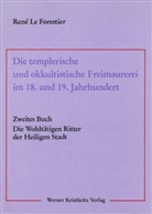 Rene LeForestier, René LeForestier, Alain Durocher, Antoine Faivre, Alec Mellor - Die templerische und okkultistische Freimaurerei im 18. und 19. Jahrhundert - 3: Das Wilhelmsbader System