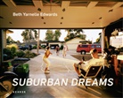 Beth Y. Edwards, Robert Evren, Christoph Tannert, Beth Yarnelle Edwards, Beth Y. Edwards - Suburban Dreams - Beth Yarnelle Edwards