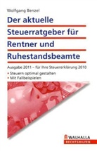 Wolfgang Benzel - Der aktuelle Steuerratgeber für Rentner und Ruhestandsbeamte, Ausgabe 2011 für Ihre Steuererklärung 2010