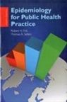 Robert H. Friis, Robert H. Sellers Friis, Thomas Sellers, Thomas A. Sellers - Epidemiology for Public Health Practice