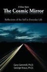 Gary Gemmill, Gary Gemmill Ph. D., George Kraus, George Kraus Ph. D. - A View from the Cosmic Mirror