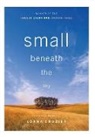 Lorna Crozier - Small Beneath the Sky
