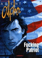 Mythic, Juri Schigunov, Juri Schigunow - Agent Alpha - Bd.10: Agent Alpha - Fucking Patriot