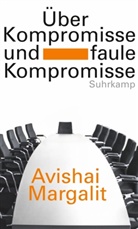 Avishai Margalit - Über Kompromisse - und faule Kompromisse