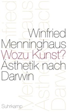 Winfried Menninghaus - Wozu Kunst?